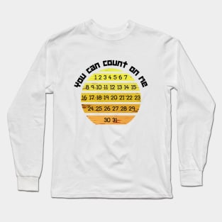 You can count on me Long Sleeve T-Shirt